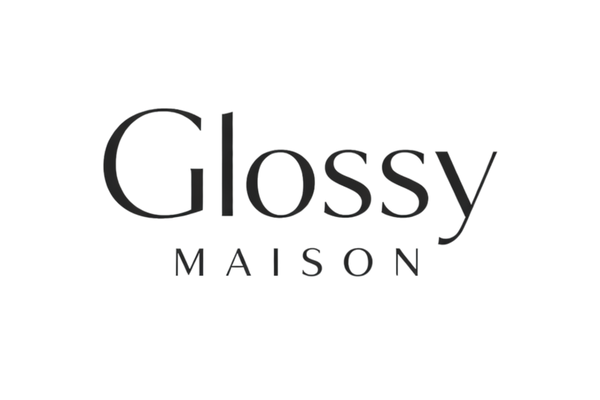 GLOSSY MAISON